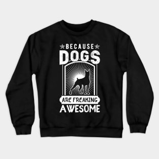 Dogs Are Awesome Crewneck Sweatshirt